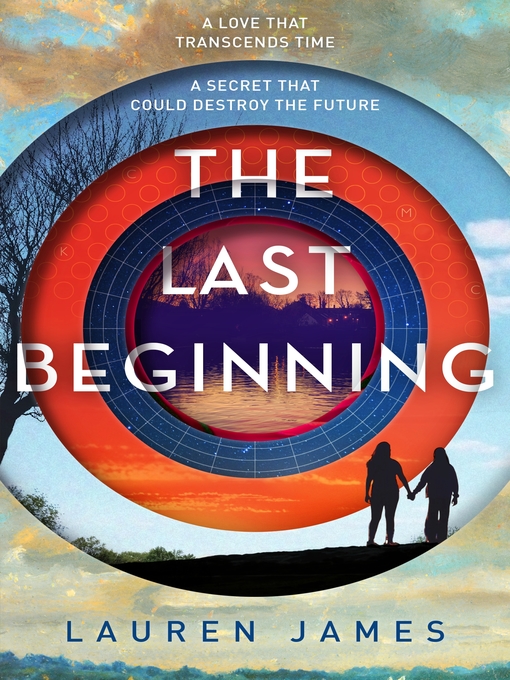 Title details for The Last Beginning by Lauren James - Available